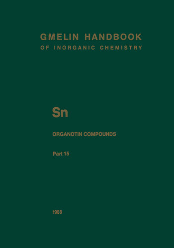 Sn Organotin Compounds: Dibutyltin-Oxygen Compounds (Gmelin Handbook of Inorganic and Organometallic Chemistry - 8th edition #S-n / 1-25 / 15) book cover by Herbert Schumann, Ingeborg Schumann
