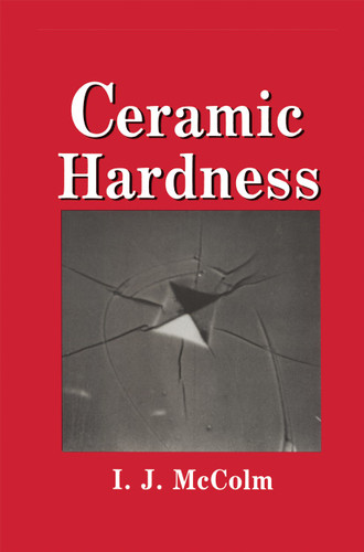 Ceramic Hardness book cover by I.J. McColm