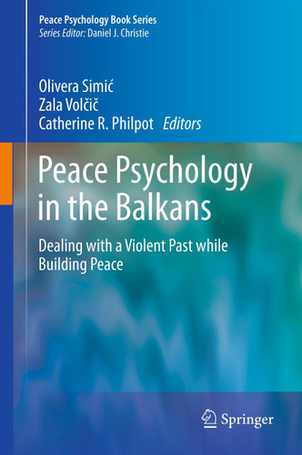 Peace Psychology in the Balkans: Dealing with a Violent Past while Building Peace (Peace Psychology Book Series) book cover by 