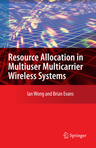 Resource Allocation in Multiuser Multicarrier Wireless Systems book cover by Ian C. Wong, Brian Evans