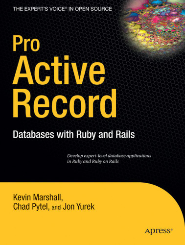 Pro Active Record: Databases with Ruby and Rails book cover by Chad Pytel, Jonathan Yurek, Kevin Marshall