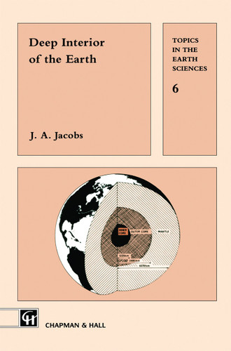 Deep Interior of the Earth book cover by J.A. Jacobs