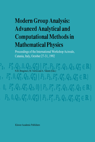 Modern Group Analysis: Advanced Analytical and Computational Methods in Mathematical Physics: Proceedings of the International Workshop Acireale, Catania, Italy, October 27–31, 1992 book cover by 