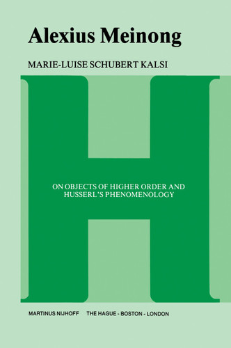 Alexius Meinong: On Objects of Higher Order and Husserl’s Phenomenology book cover by Marie-Luise Kalsi Schubert