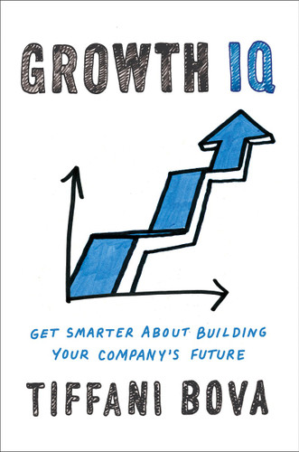 Growth IQ: Get Smarter about Building Your Company's Future Cover