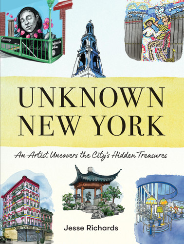 Unknown New York: An Artist Uncovers the City’s Hidden Treasures book cover by Jesse Richards