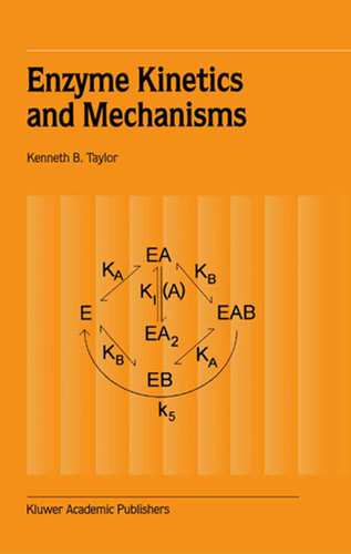 Enzyme Kinetics and Mechanisms book cover by Kenneth B. Taylor