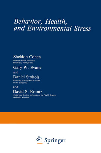 Behavior, Health, and Environmental Stress book cover by Sheldon Cohen, Gary W. Evans, Daniel Stokols, David S. Krantz