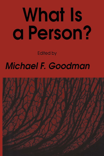 What Is a Person? (Contemporary Issues in Biomedicine, Ethics, and Society) book cover by Michael F. Goodman
