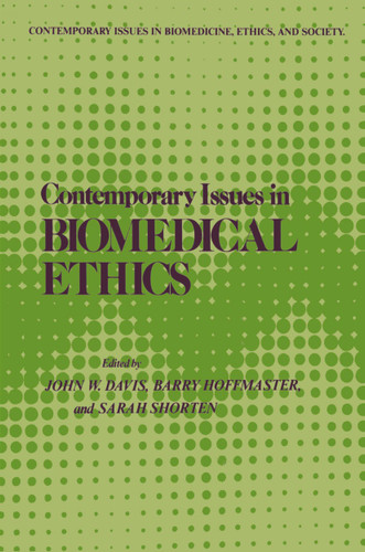 Contemporary Issues in Biomedical Ethics (Contemporary Issues in Biomedicine, Ethics, and Society) book cover by John W. Davis, Barry Hoffmaster, Sarah J. Shorten