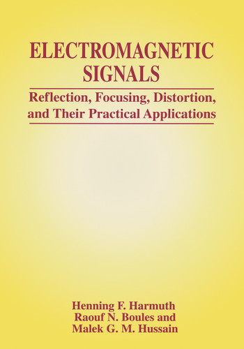 Electromagnetic Signals: Reflection, Focusing, Distortion, and Their Practical Applications book cover by Henning F. Harmuth, Malek G.M. Hussain, Raouf N. Boules