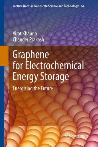 Graphene for Electrochemical Energy Storage: Energizing the Future (Lecture Notes in Nanoscale Science and Technology #24) book cover by Virat Khanna, Chander Prakash