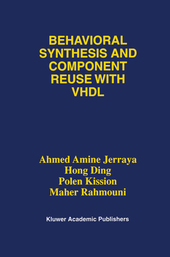 Behavioral Synthesis and Component Reuse with VHDL book cover by Ahmed Amine Jerraya, Hong Ding, Polen Kission, Maher Rahmouni