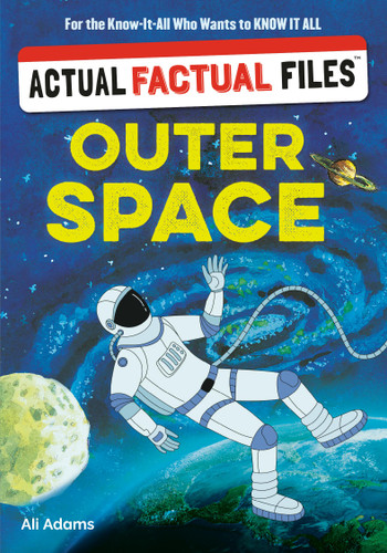 Actual Factual Files: Outer Space (Actual Factual Files) book cover by Ali Adams