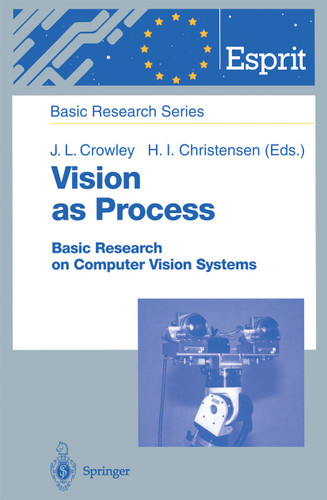 Vision as Process: Basic Research on Computer Vision Systems (ESPRIT Basic Research Series) book cover by 