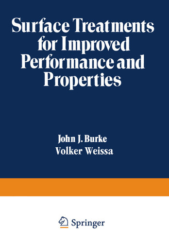 Surface Treatments for Improved Performance and Properties (Sagamore Army Materials Research Conference Proceedings #26) book cover by John J. Burke, Volker Weiss