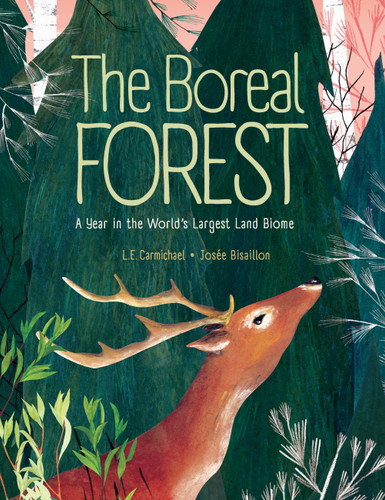 The Boreal Forest: A Year in the World's Largest Land Biome book cover by L. E. Carmichael