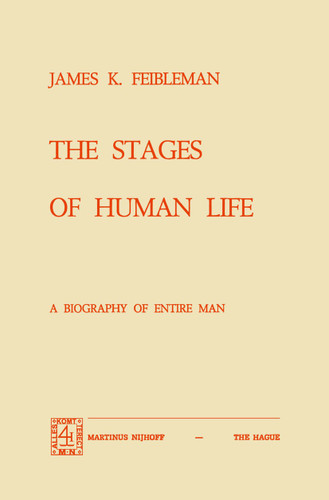 The Stages of Human Life: A Biography of Entire Man book cover by J.K. Feibleman