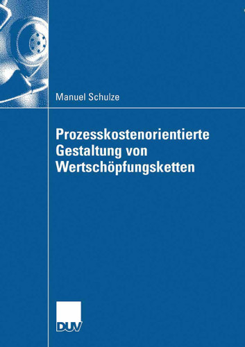 Prozesskostenorientierte Gestaltung von Wertschöpfungsketten book cover by Manuel Schulze