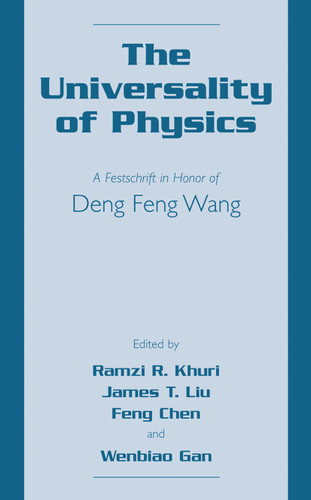 The Universality of Physics: A Festschrift in Honor of Deng Feng Wang book cover by 