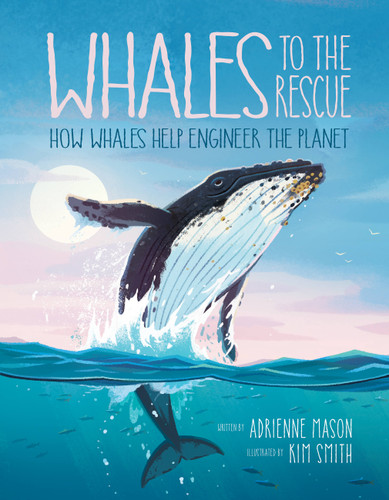Whales to the Rescue: How Whales Help Engineer the Planet (Ecosystem Guardians #2) book cover by Adrienne Mason