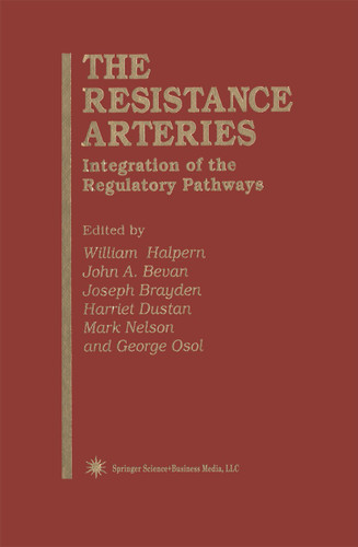The Resistance Arteries: Integration of the Regulatory Pathways (Experimental Biology and Medicine #26) book cover by William Halpern, John A. Bevan, Joseph Brayden, Harriet Dustan, Mark Nelson, George Osol