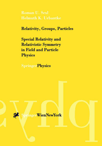 Relativity, Groups, Particles: Special Relativity and Relativistic Symmetry in Field and Particle Physics book cover by Roman U. Sexl, Helmuth K. Urbantke