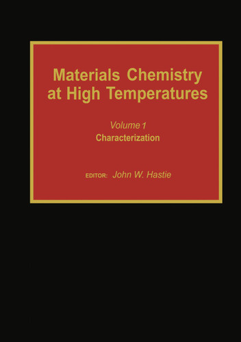 Materials Chemistry at High Temperatures: Characterization (Materials Chemistry at High Temperatures #1) book cover by John W. Hastie