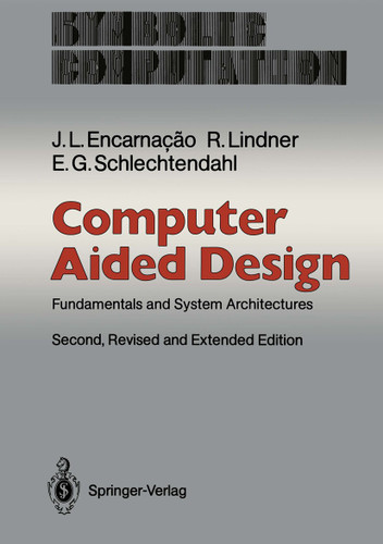 Computer Aided Design: Fundamentals and System Architectures (Symbolic Computation) book cover by Jose L. Encarnacao, Rolf Lindner, Ernst G. Schlechtendahl