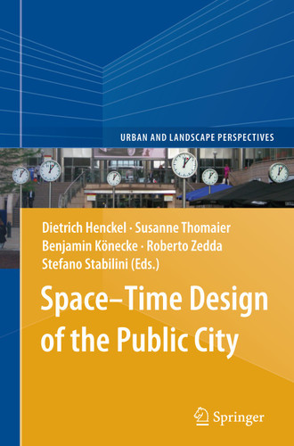 Space–Time Design of the Public City (Urban and Landscape Perspectives #15) book cover by 