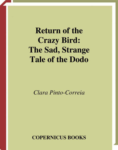 Return of the Crazy Bird: The Sad, Strange Tale of the Dodo book cover by Clara Pinto-Correia