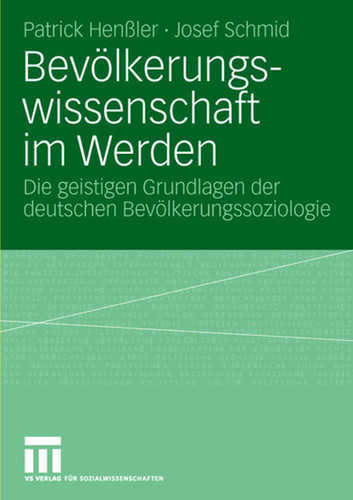 Bevölkerungswissenschaft im Werden: Die geistigen Grundlagen der deutschen Bevölkerungssoziologie book cover by Patrick Henßler, Josef Schmid