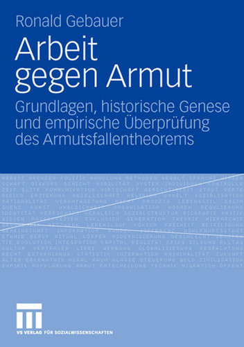 Arbeit gegen Armut: Grundlagen, historische Genese und empirische Überprüfung des Armutsfallentheorems book cover by Ronald Gebauer