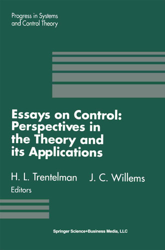 Essays on Control: Perspectives in the Theory and its Applications (Progress in Systems and Control Theory #14) book cover by 