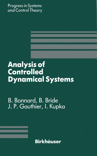 Analysis of Controlled Dynamical Systems: Proceedings of a Conference held in Lyon, France, July 1990 (Progress in Systems and Control Theory #8) book cover by 