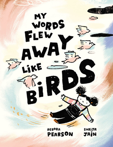My Words Flew Away Like Birds book cover by Debora Pearson