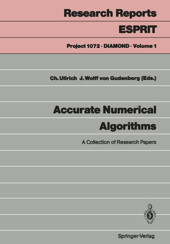 Accurate Numerical Algorithms: A Collection of Research Papers (Research Reports Esprit #1) book cover by 