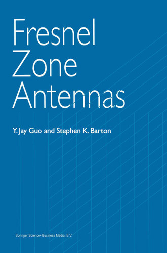 Fresnel Zone Antennas book cover by Y. Jay Guo, Stephen K. Barton