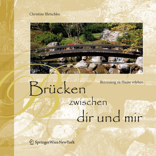 Brücken zwischen dir und mir: Betreuung zu Hause erleben book cover by Christine Illetschko
