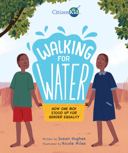 Walking for Water: How One Boy Stood Up for Gender Equality (CitizenKid) book cover by Susan Hughes