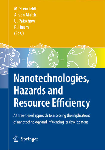 Nanotechnologies, Hazards and Resource Efficiency: A Three-Tiered Approach to Assessing the Implications of Nanotechnology and Influencing its Development book cover by Michael Steinfeldt, Arnim Gleich, Ulrich Petschow, Rüdiger Haum