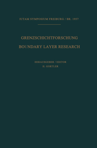 Grenzschichtforschung / Boundary Layer Research: Symposium Freiburg/Br. 26.Bis 29. August 1957 / Symposium Freiburg/Br. August 26–29, 1957 (IUTAM Symposia) book cover by 