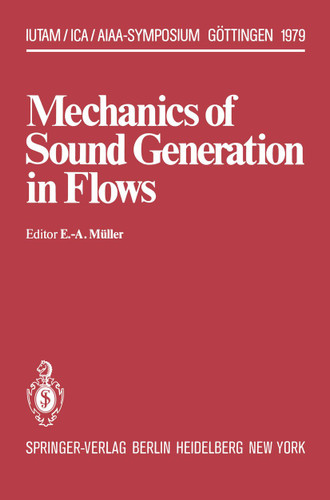Mechanics of Sound Generation in Flows: Joint Symposium Göttingen/Germany, August 28–31, 1979 Max-Planck-Institut für Strömungsforschung (IUTAM Symposia) book cover by 