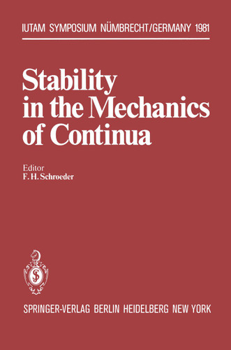 Stability in the Mechanics of Continua: 2nd Symposium, Nümbrecht, Germany, August 31 – September 4, 1981 (IUTAM Symposia) book cover by 
