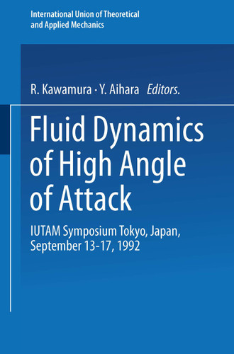Fluid Dynamics of High Angle of Attack: IUTAM Symposium Tokyo, Japan September 13–17, 1992 (IUTAM Symposia) book cover by 