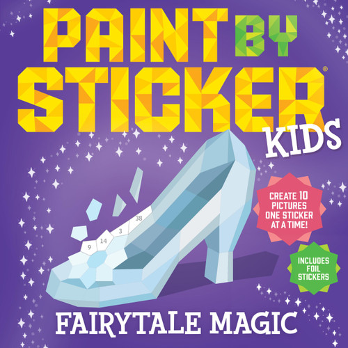 Paint by Sticker Kids (Official): Fairytale Magic: Create 10 Pictures One Sticker at a Time! Includes Foil Stickers (Paint by Sticker) book cover by Workman Publishing