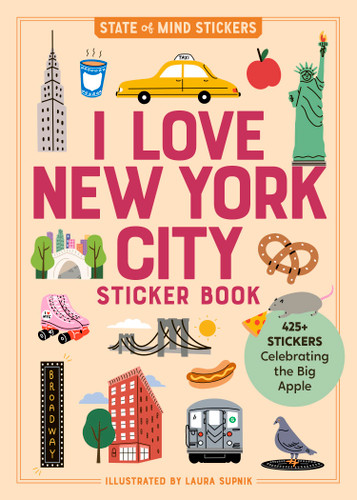 I Love New York City Sticker Book: 425+ Stickers Celebrating the Big Apple (State of Mind Stickers) book cover by Workman Publishing