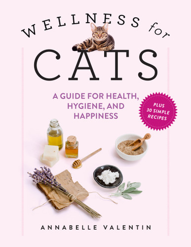 Wellness for Cats: A Guide for Health, Hygiene, and Happiness book cover by Annabelle Valentin