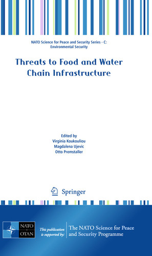Threats to Food and Water Chain Infrastructure (NATO Science for Peace and Security Series C: Environmental Security) book cover by 