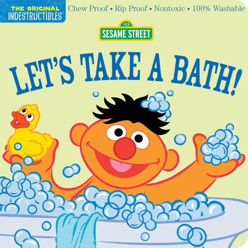 Indestructibles (The Original): Sesame Street: Let's Take a Bath!: Chew Proof · Rip Proof · Nontoxic · 100% Washable (Book for Babies, Newborn Books, Safe to Chew) (Indestructibles) book cover by Sesame Street, Amy Pixton